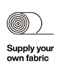 Supply Your Own Fabric